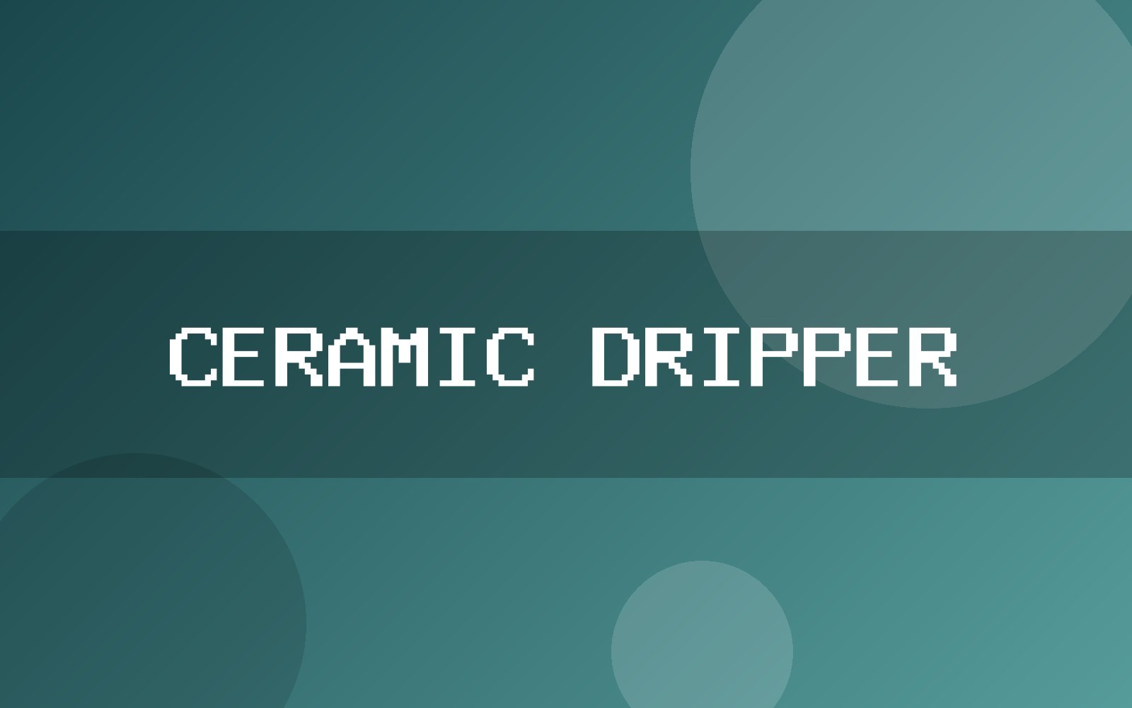 Ceramic Dripper