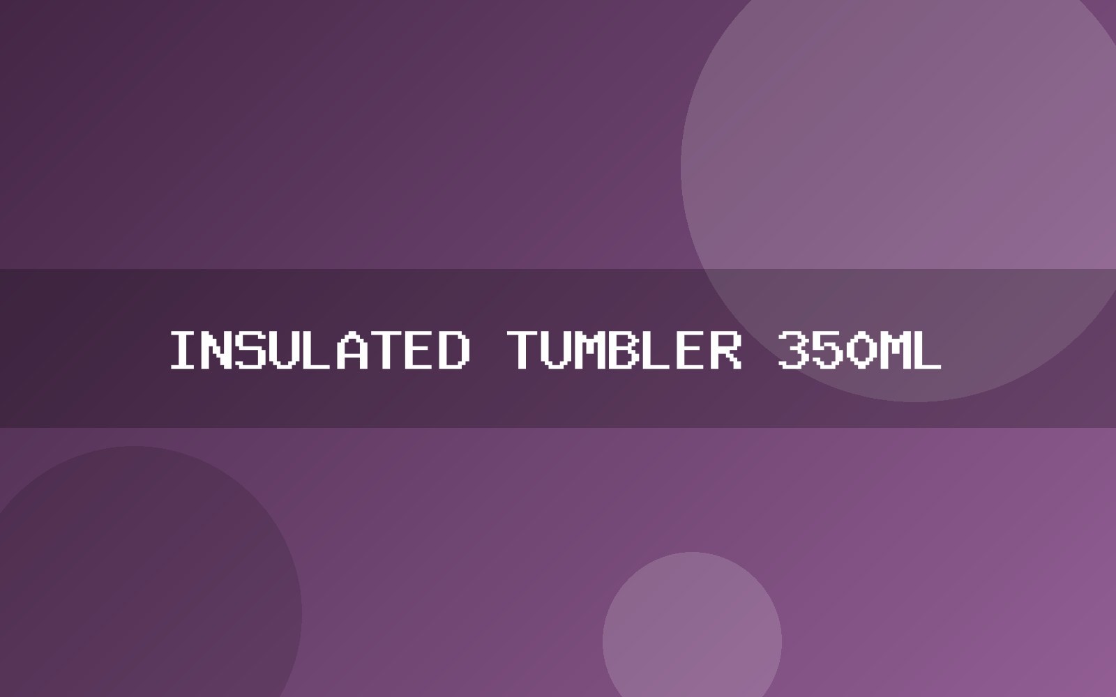 Insulated Tumbler 350ml