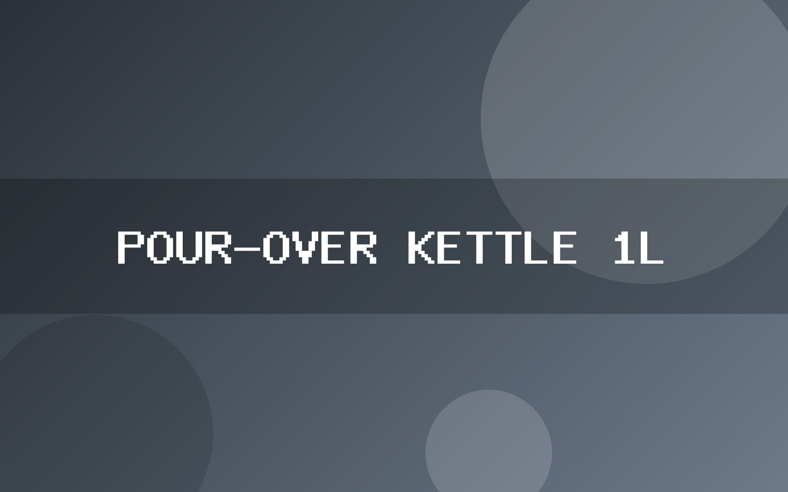 Pour-over Kettle 1L
